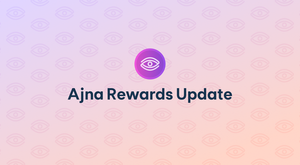 Ajna Rewards Update #1